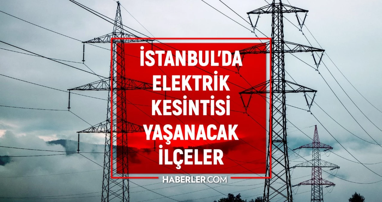 22 Ağustos İstanbul elektrik kesintisi! GÜNCEL KESİNTİLER İstanbul’da elektrikler ne zaman gelecek?