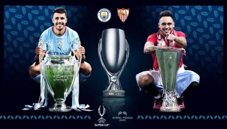 UEFA Süper Kupa | Manchester City – Sevilla maçı (CANLI)