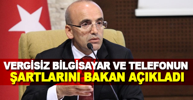 Vergisiz Bilgisayar Ve Telefonun Şartlarını Bakan Açıkladı