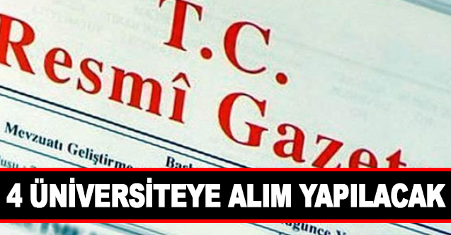 4 Üniversiteye Alım Yapılacak