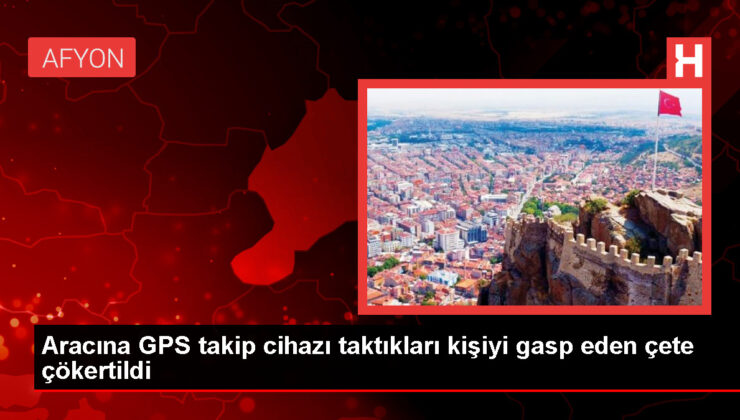 Ankara’da GPS Takip Cihazı Takılan Kişiyi Gasp Eden Çete Çökertildi