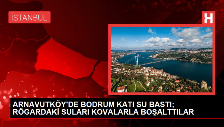 Arnavutköy’de Şiddetli Yağış Sonucu Evlere Su Baskını