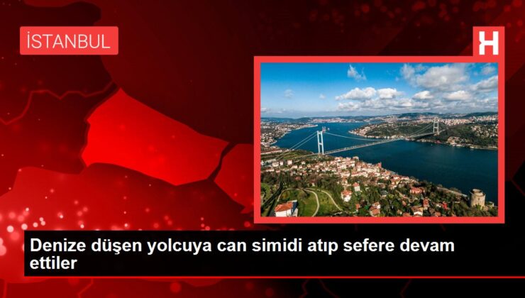 Denize düşen yolcuya can simidi atıp sefere devam ettiler