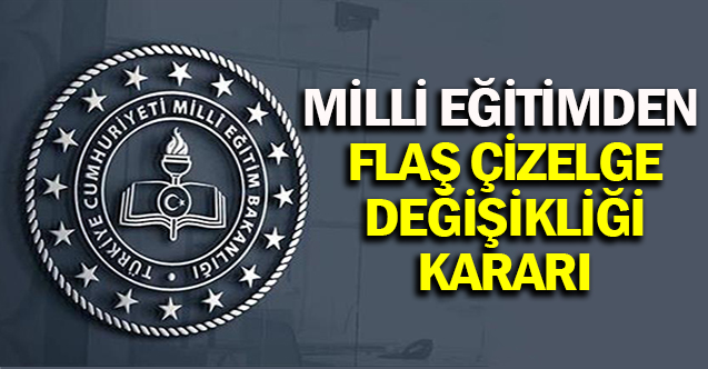 Milli Eğitimden Flaş Ders Çizelgesi Değişikliği