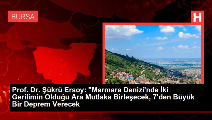 Prof. Dr. Şükrü Ersoy: "Marmara Denizi’nde İki Gerilimin Olduğu Ara Mutlaka Birleşecek, 7’den Büyük Bir Deprem Verecek