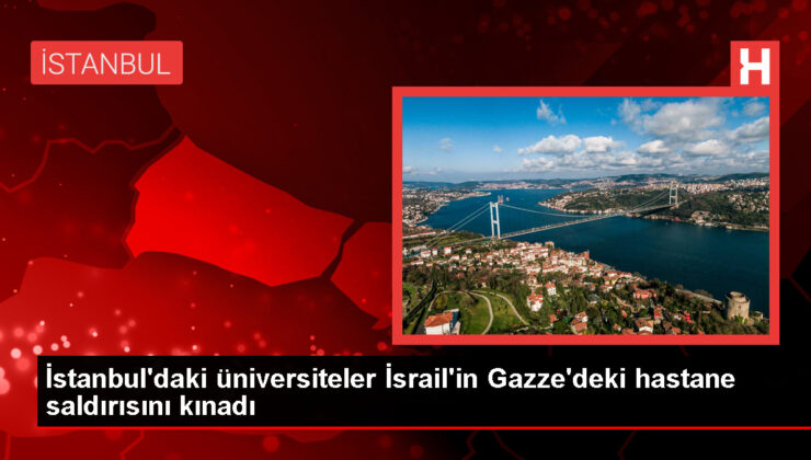 İstanbul Üniversiteleri İsrail’in Gazze’deki Saldırısına Tepki Gösterdi