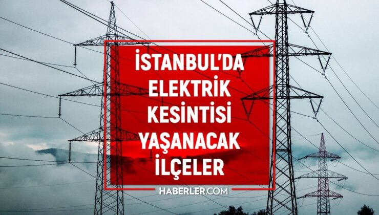 9 Kasım İstanbul elektrik kesintisi! GÜNCEL KESİNTİLER İstanbul’da elektrikler ne zaman gelecek?