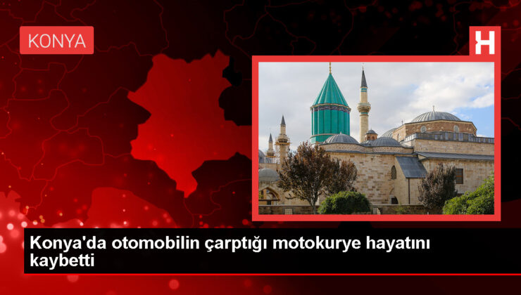 Konya’da otomobilin çarptığı motokurye hayatını kaybetti