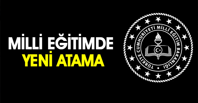 Milli Eğitimde Yeni Atama