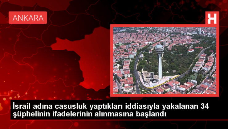 İstanbul’da Mossad adına casusluk faaliyeti iddiasıyla gözaltına alınan 34 şüphelinin ifadeleri alınıyor