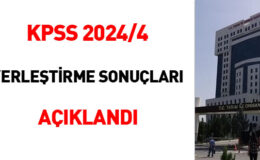 KPSS 2024/4 yerleştirme sonuçları açıklandı