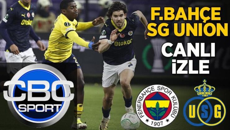 Fenerbahçe – Union SG maçı Cbc Sport izle | F.Bahçe Saint Gilloise maçı Cbc Sport şifresiz (Cbc Sport frekans ayarları)