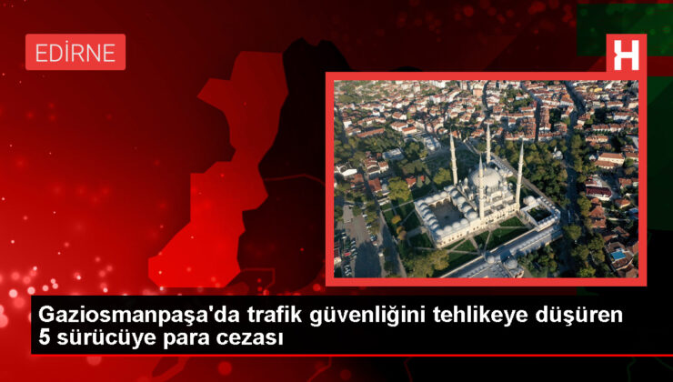 Gaziosmanpaşa’da Ters İstikamette Giden Sürücülere Cezalar Kesildi