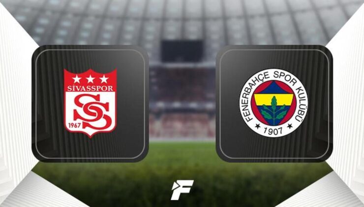 CANLI |                     Sivasspor – Fenerbahçe maçı ne zaman saat kaçta hangi kanalda? İlk 11'ler | Sivasspor – Fenerbahçe maçı istatistikleri