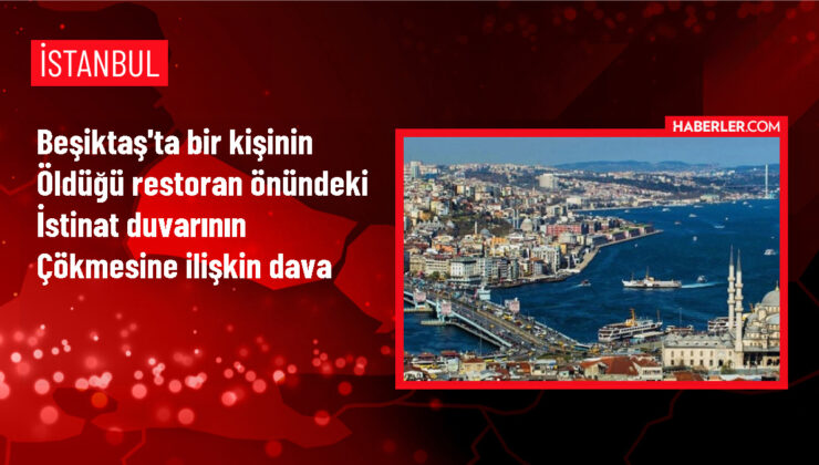 Beşiktaş’ta Restoran Duvarı Davası Devam Ediyor