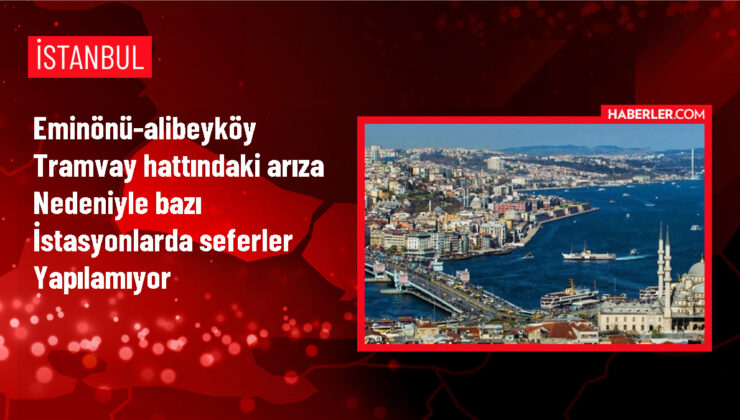 Eminönü-Alibeyköy tramvay hattında teknik arıza