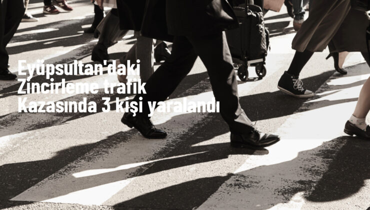 Eyüpsultan’da üç aracın karıştığı zincirleme trafik kazasında 3 kişi yaralandı