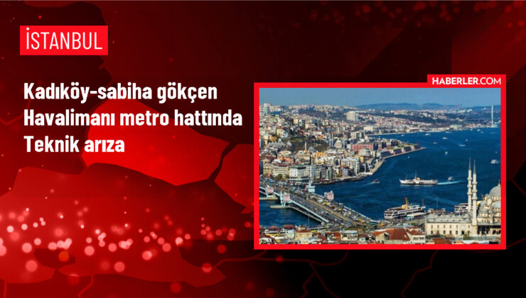 Kadıköy-Sabiha Gökçen Havalimanı Metro Hattında Teknik Arıza