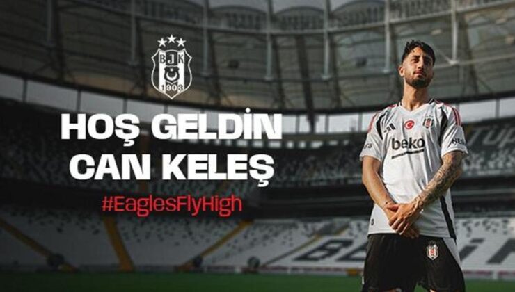 SON DAKİKA: Beşiktaş Can Keleş için anlaşma sağladı! Resmen açıklandı