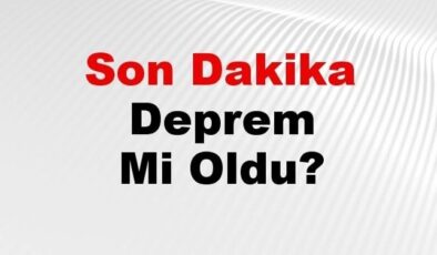 Son dakika deprem mi oldu? Az önce deprem nerede oldu? İstanbul, Ankara, İzmir ve il il AFAD son depremler 11 Ağustos 2024