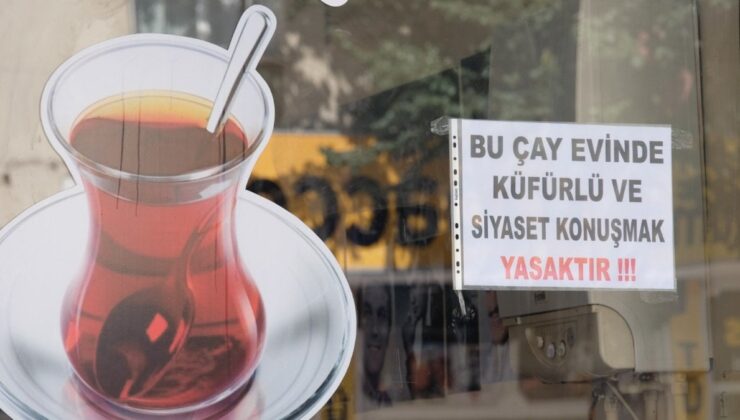 Ankara’da bu çayevinde siyaset konuşmak yasak