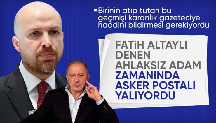 Bilal Erdoğan: Fatih Altaylı askerlerin postallarını yalıyordu