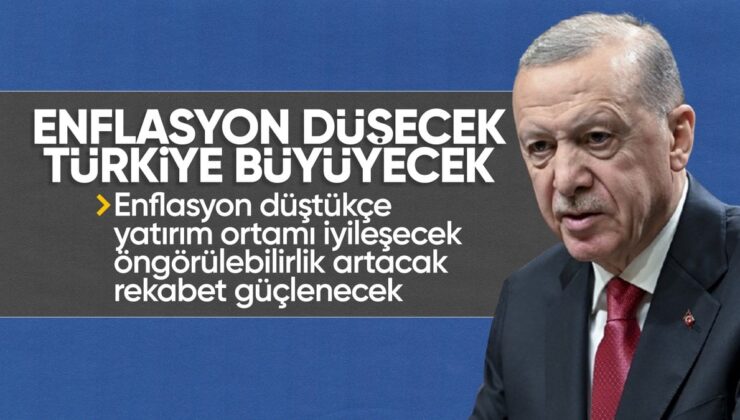 Cumhurbaşkanı Erdoğan’dan ekonomi mesajı! ‘Türkiye enflasyonu düşürerek büyüyecek’