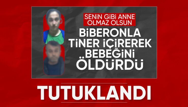 İstanbul’da bebeğine tiner içiren anne tutuklandı