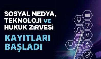 Sosyal Medya, Teknoloji Ve Hukuk Zirvesi Kayıtları Başladı