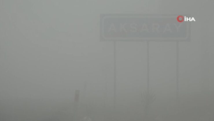 Aksaray’da yoğun sis etkili oluyor