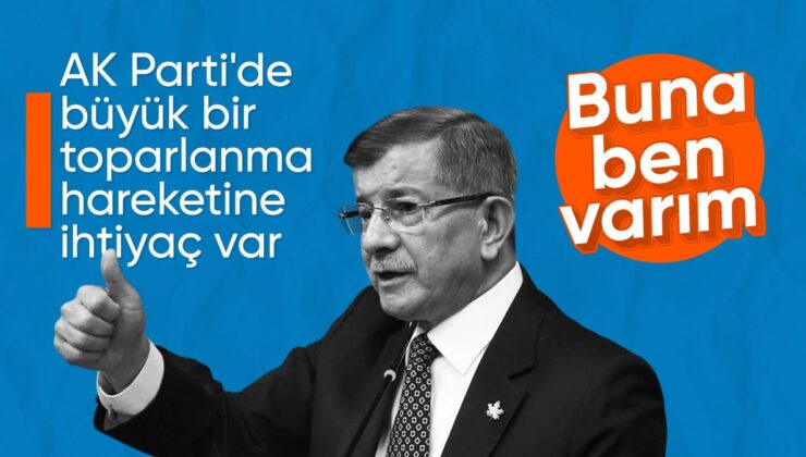 Ahmet Davutoğlu: AK Parti içinde veya dışında toparlanmaya varım