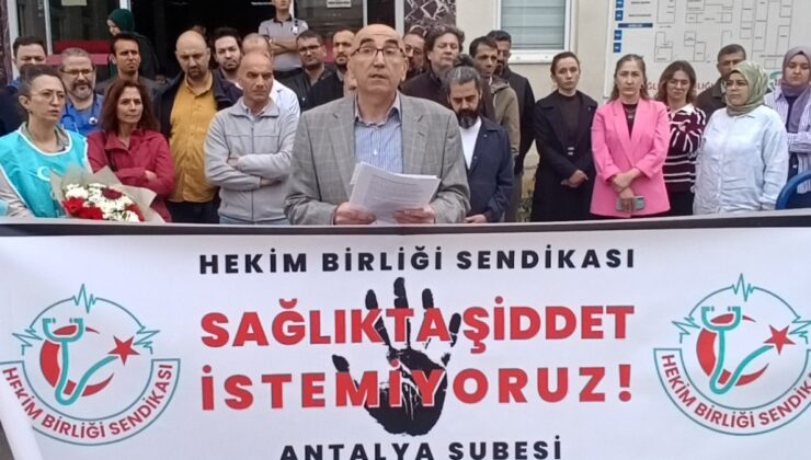 Antalya’da saldırıya uğrayan doktorun meslektaşlarından iş bırakma eylemi