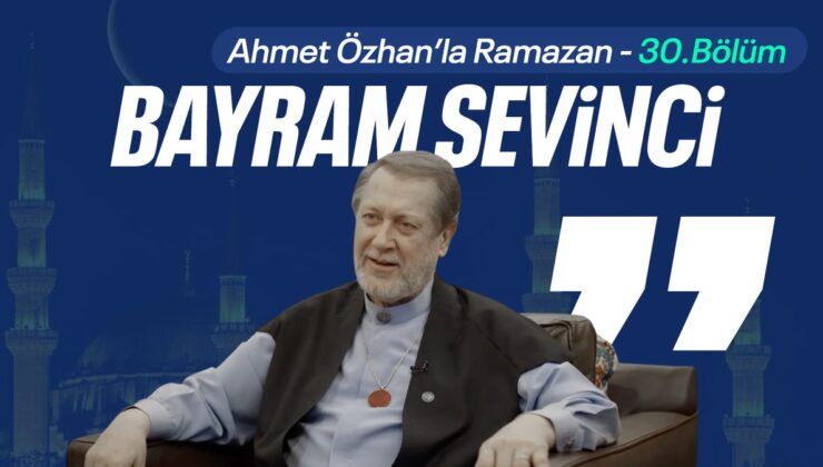 Ahmet Özhan’la Ramazan 30. bölüm