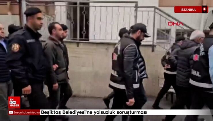 Beşiktaş Belediyesi’ne yolsuzluk soruşturması: Şüpheliler adliyede