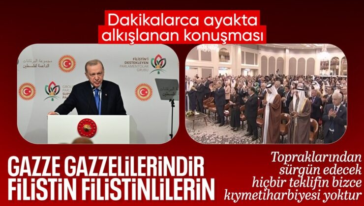 Cumhurbaşkanı Erdoğan’ın ayakta alkışlanan sözleri: Filistin Filistin halkınındır