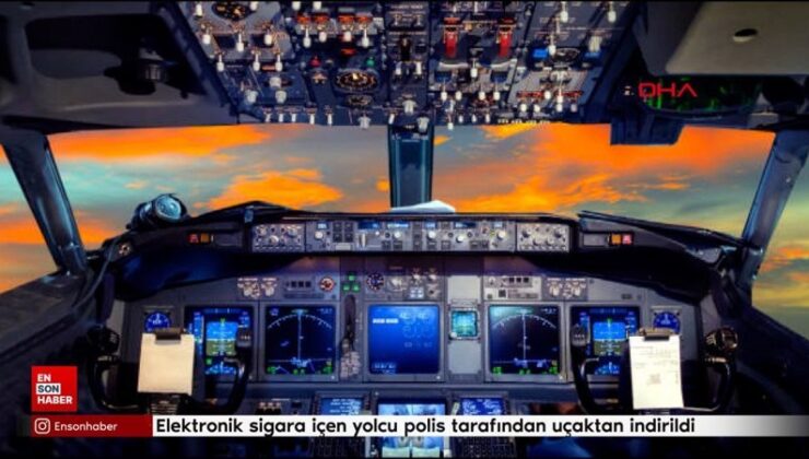 Elektronik sigara içen yolcu polis tarafından uçaktan indirildi