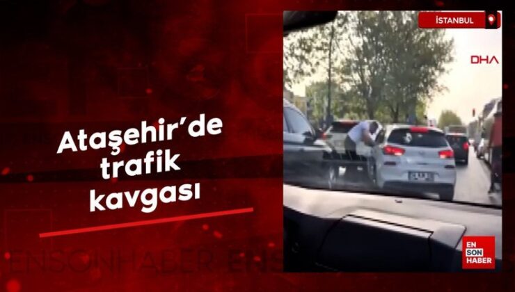 İstanbul Ataşehir’de trafik kavgası
