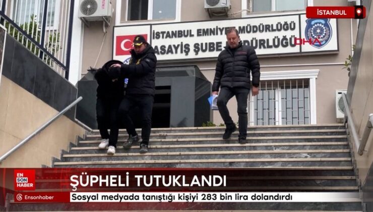 İstanbul’da sosyal medyada tanıştığı kişiyi 283 bin lira dolandırdı