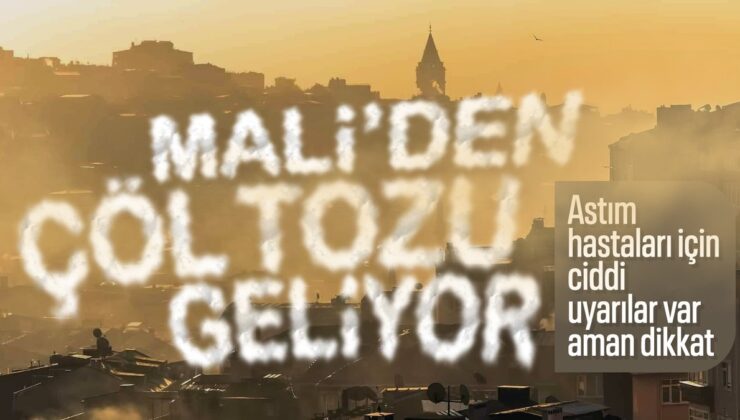 Mali’den çöl tozu geliyor: Astım hastaları aman dikkat