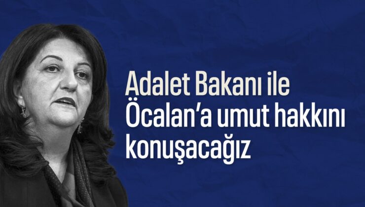 Pervin Buldan: Öcalan için umut hakkını görüşeceğiz