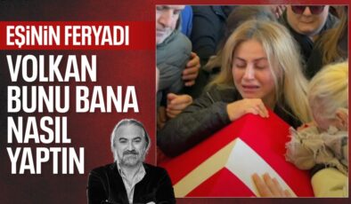 Volkan Konak’ın eşinin haykırışları yürekleri dağladı