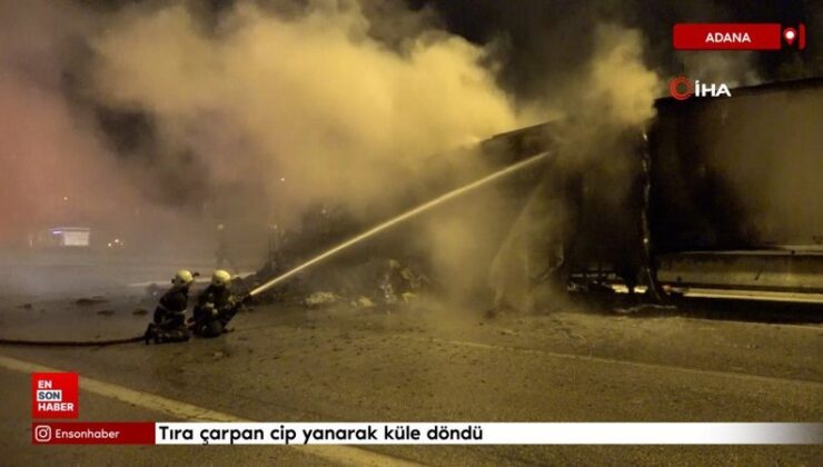 Adana’da tıra çarpan cip yanarak küle döndü