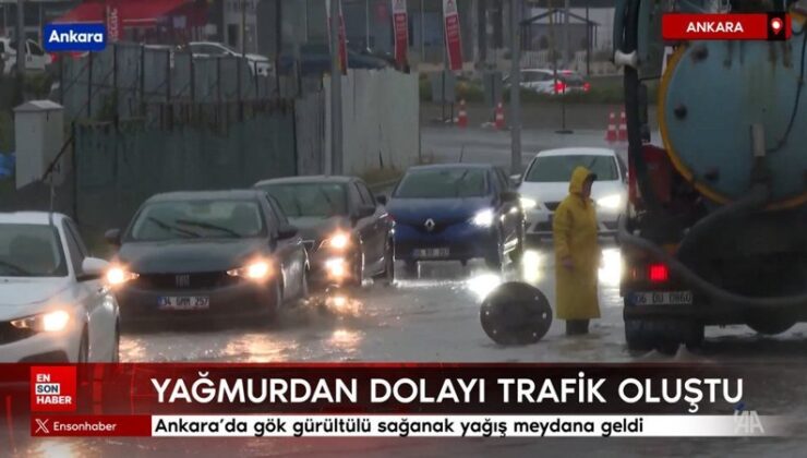 Ankara’da gök gürültülü sağanak yağış meydana geldi