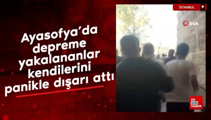 Ayasofya’da depreme yakalananlar kendilerini panikle dışarı attı