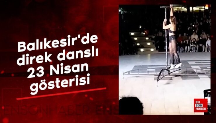 Balıkesir’de direk danslı 23 Nisan gösterisi