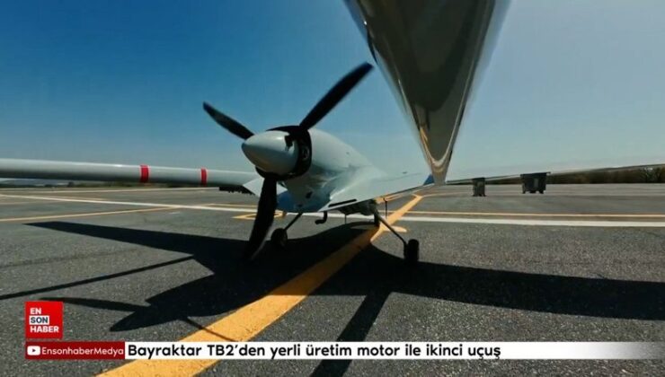 Bayraktar TB2’den yerli üretim motor ile ikinci uçuş