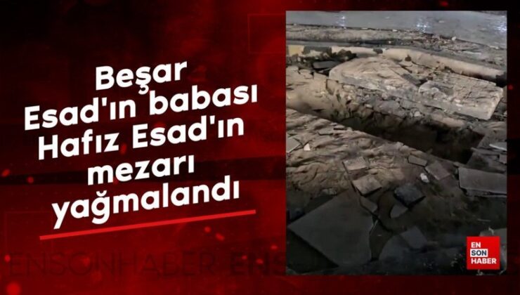 Beşar Esad’ın babası Hafız Esad’ın mezarı yağmalandı