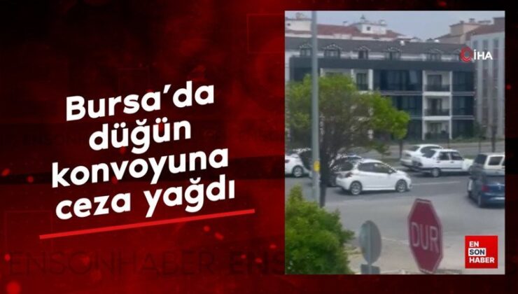 Bursa’da düğün konvoyuna ceza yağdı
