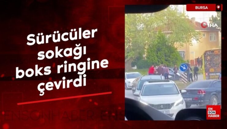 Bursa’da sürücüler sokağı boks ringine çevirdi