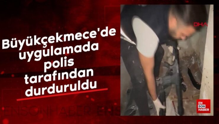 Büyükçekmece’de uygulamada polis tarafından durduruldu